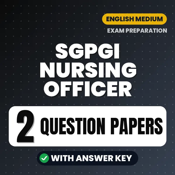 Test Your SGPGI Nursing Officer Exam Preparation – 2 Question Papers with Answer Key in PDF Format (English)