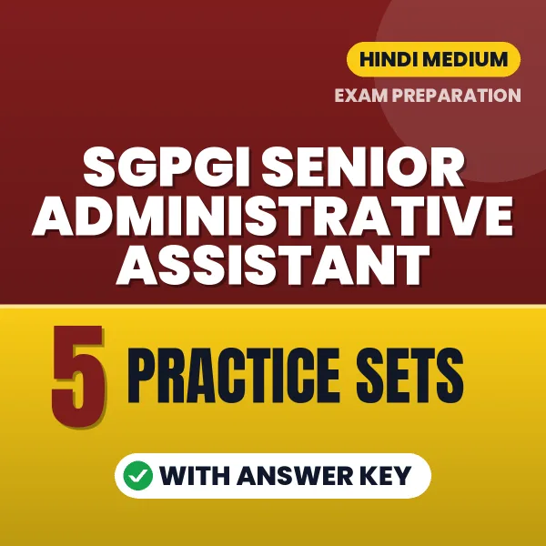 Boost Your SGPGI Senior Administrative Assistant Exam Score with 5 Practice Sets with Answer Key in Hindi – PDF eBook