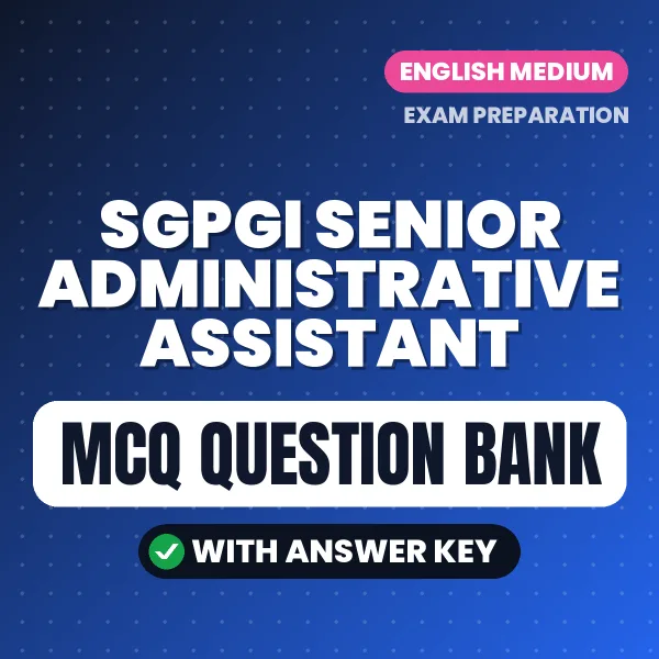 Download SGPGI Senior Administrative Assistant Exam MCQ PDF in English – Important Objective Questions with Answers