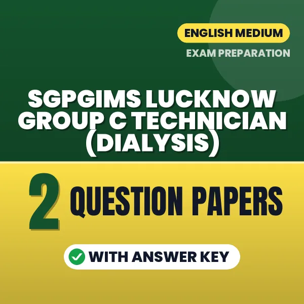 Practice for SGPGIMS Lucknow Group C Technician (Dialysis) Exam at Home – 2 Question Papers PDF in English with Answers