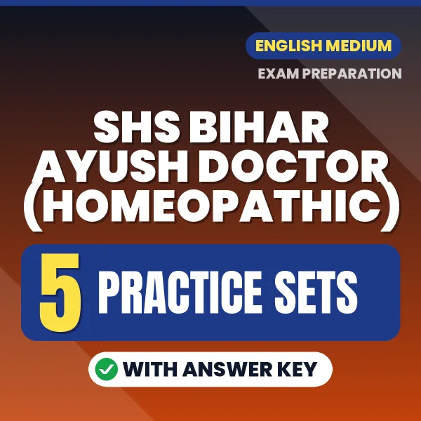 Boost Your SHS Bihar Ayush Doctor (Homeopathic) Exam Score with 5 Practice Sets with Answer Key in English – PDF eBook