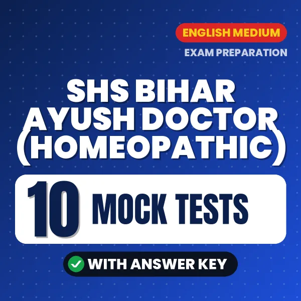Boost Your SHS Bihar Ayush Doctor (Homeopathic) Exam Score with 10 Mock Tests with Answer Key in English – PDF eBook
