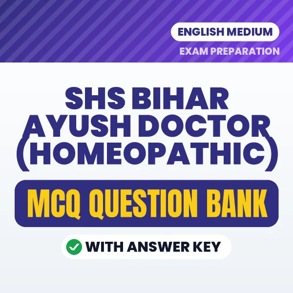 Best MCQ eBook for SHS Bihar Ayush Doctor (Homeopathic) Exam in English | Selected Questions with Answer Key