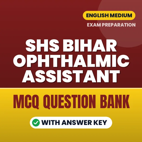 Crack SHS Bihar Ophthalmic Assistant Exam with This MCQ Practice Book PDF in English – Instant Download