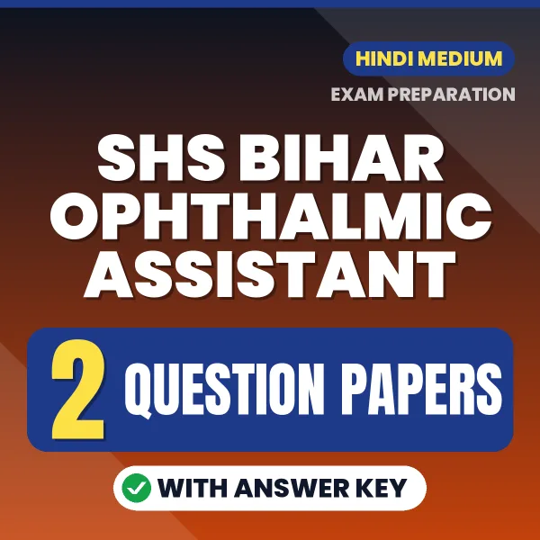 Practice for SHS Bihar Ophthalmic Assistant Exam at Home – 2 Question Papers PDF in Hindi with Answers