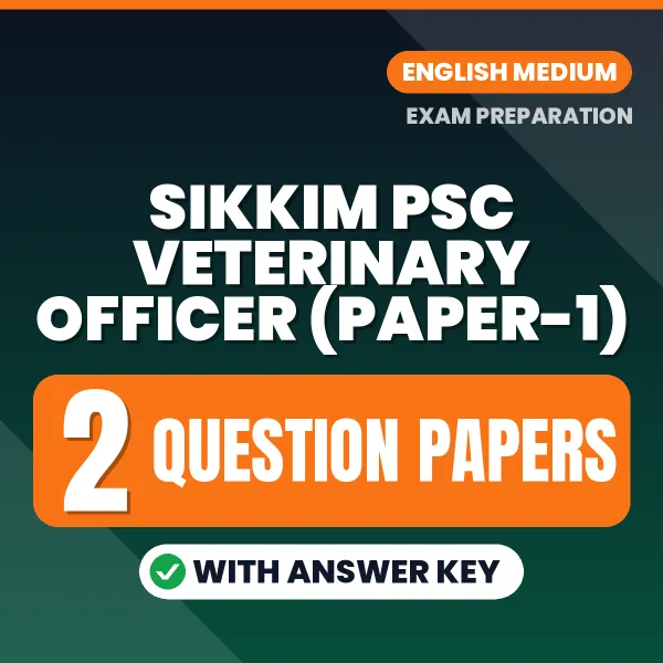 Practice for Sikkim PSC Veterinary Officer (Paper-1) Exam at Home – 2 Question Papers PDF in English with Answers