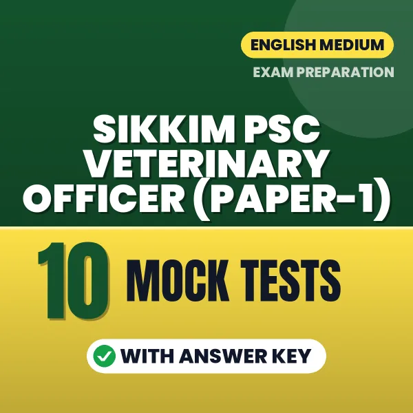 10 Mock Tests for Sikkim PSC Veterinary Officer (Paper-1) Exam in English | Practice eBook with Answer Key – Instant PDF Download