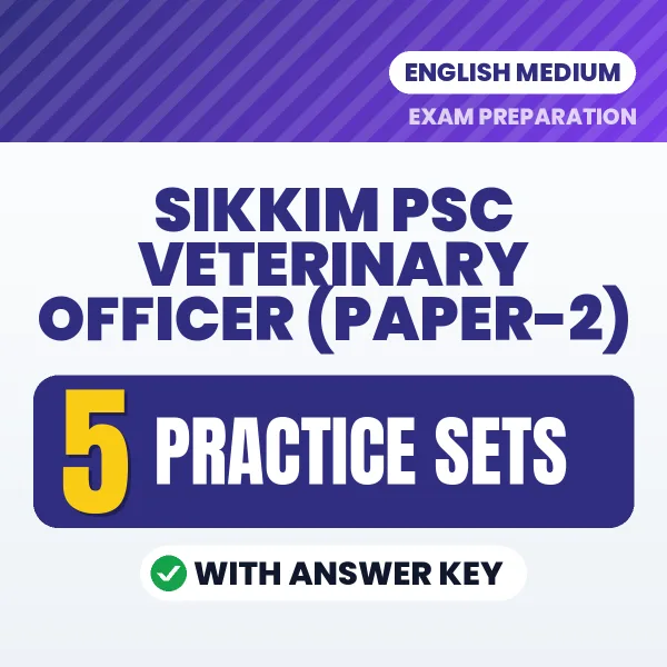 Practice for Sikkim PSC Veterinary Officer (Paper-2) Exam at Home – 5 Practice Sets PDF in English with Answers