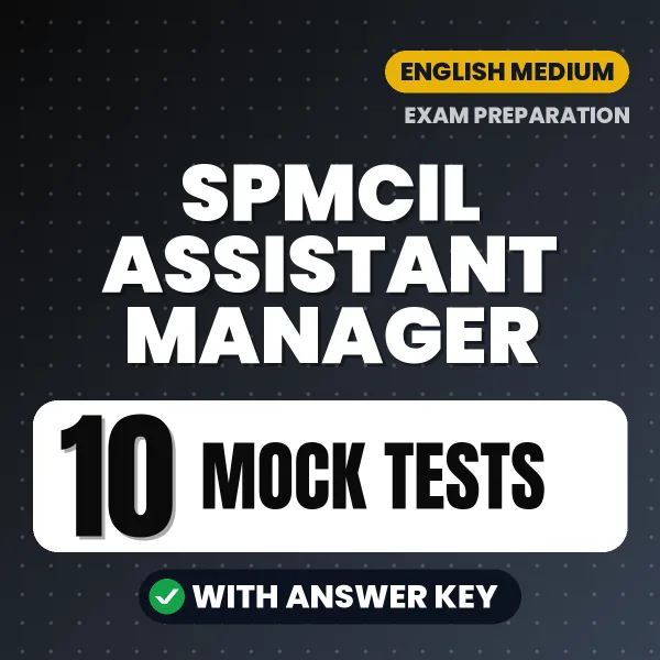 Test Your SPMCIL Assistant Manager Exam Preparation – 10 Mock Tests with Answer Key in PDF Format (English)
