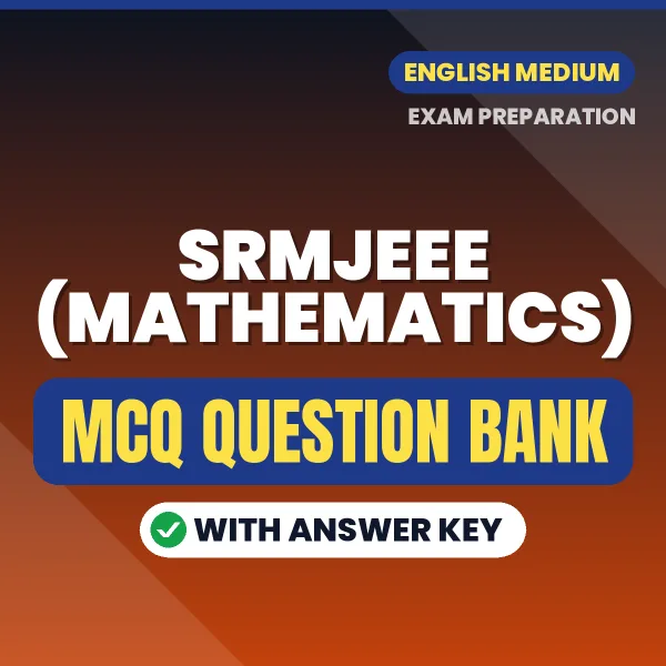 SRMJEEE (Mathematics) Important MCQs with Answers (English) – Digital Question Bank for Exam Preparation