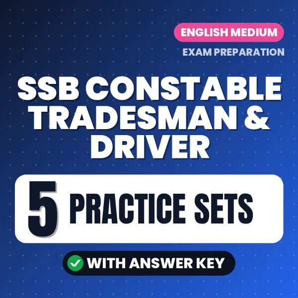 Practice for SSB Constable Tradesman & Driver Exam at Home – 5 Practice Sets PDF in English with Answers