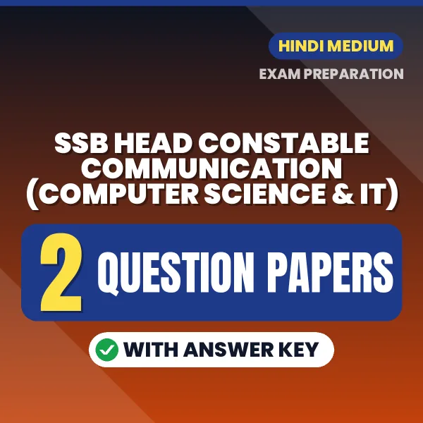 Practice for SSB Head Constable Communication (Computer Science & IT) Exam at Home – 2 Question Papers PDF in Hindi with Answers
