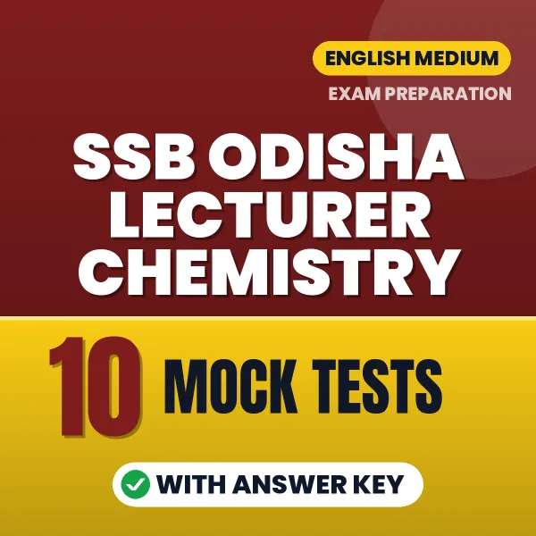 Download 10 SSB Odisha Lecturer Chemistry Mock Tests PDF (English) Based on the Latest Exam Pattern