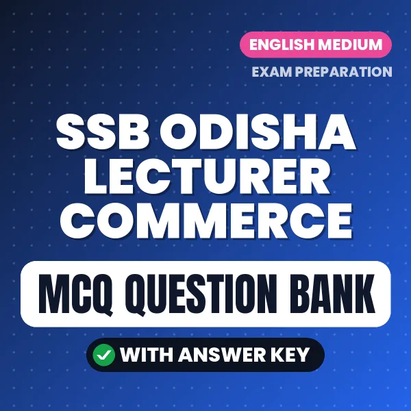 Best MCQ eBook for SSB ODISHA LECTURER COMMERCE Exam in English | Selected Questions with Answer Key