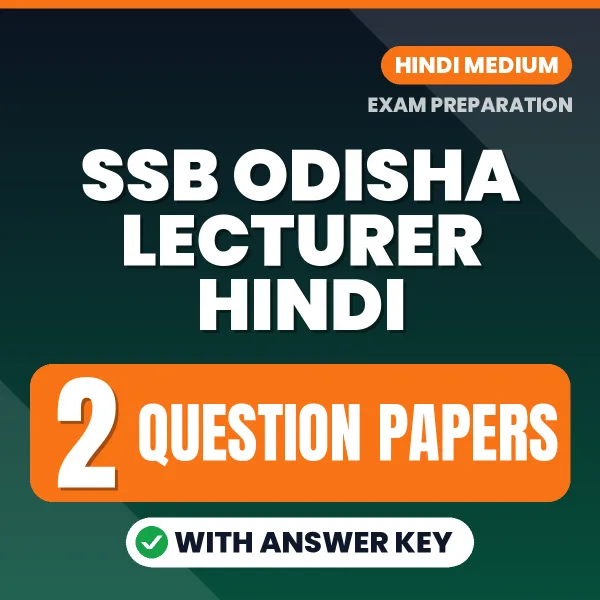 Test Your SSB Odisha Lecturer Hindi Exam Preparation – 2 Question Papers with Answer Key in PDF Format (Hindi)