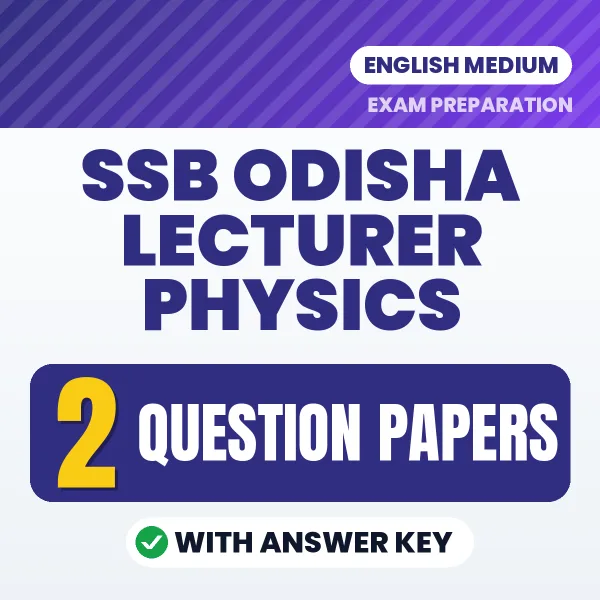 Practice for SSB Odisha Lecturer Physics Exam at Home – 2 Question Papers PDF in English with Answers