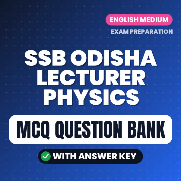 Prepare for SSB Odisha Lecturer Physics Exam with Multiple Choice Questions & Answers PDF in English