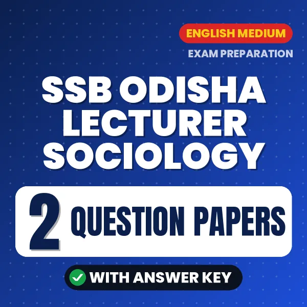 Test Your SSB Odisha Lecturer Sociology Exam Preparation – 2 Question Papers with Answer Key in PDF Format (English)
