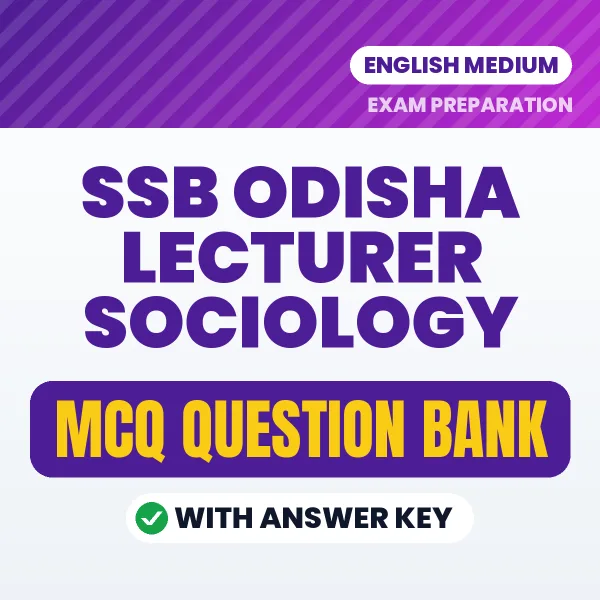 SSB Odisha Lecturer Sociology Important MCQs with Answers (English) – Digital Question Bank for Exam Preparation