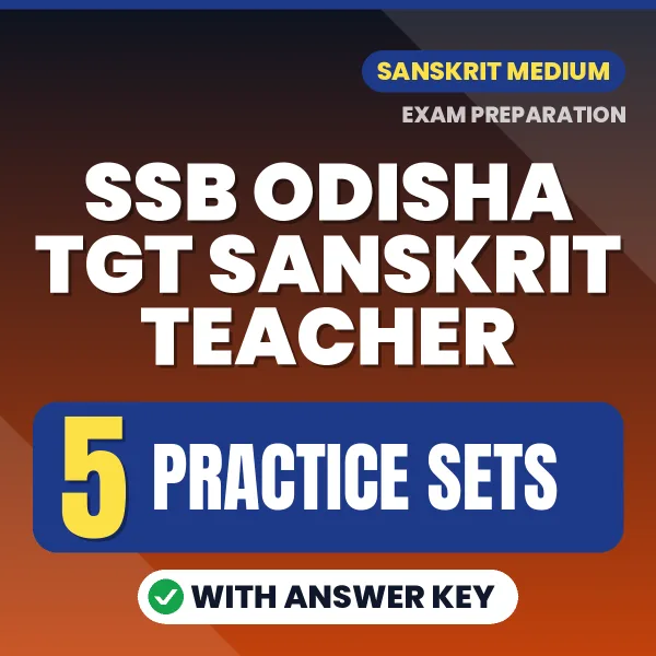Test Your SSB Odisha TGT Sanskrit Teacher Exam Preparation – 5 Practice Sets with Answer Key in PDF Format (Sanskrit)