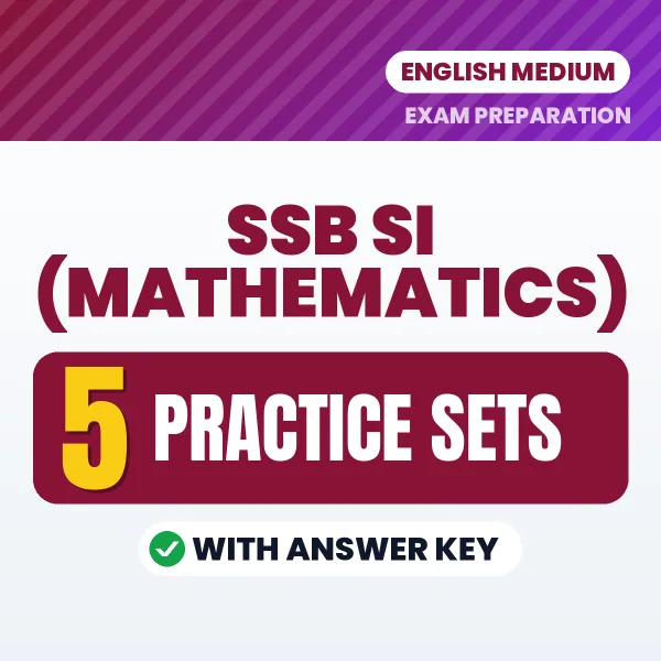 Test Your SSB SI (Mathematics) Exam Preparation – 5 Practice Sets with Answer Key in PDF Format (English)