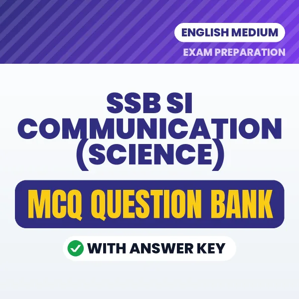 SSB SI Communication (Science) Exam Objective Question Bank (English): MCQs with Answer Key Based on the Latest Syllabus