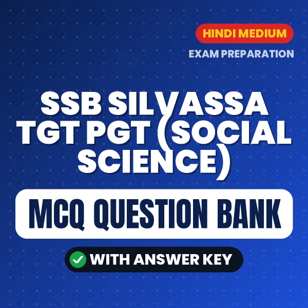 Prepare for SSB Silvassa TGT PGT (Social Science) Exam with Multiple Choice Questions & Answers PDF in Hindi