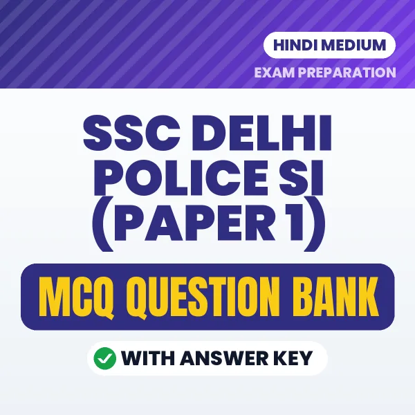 Prepare for SSC Delhi Police SI (Paper 1) Exam with Multiple Choice Questions & Answers PDF in Hindi