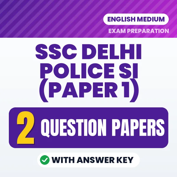 SSC Delhi Police SI (Paper 1) Exam Question Paper Series (English): 2 Exam-Like Question Papers with Answers