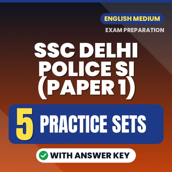SSC Delhi Police SI (Paper 1) Exam Practice Set Series (English): 5 Exam-Like Practice Sets with Answers