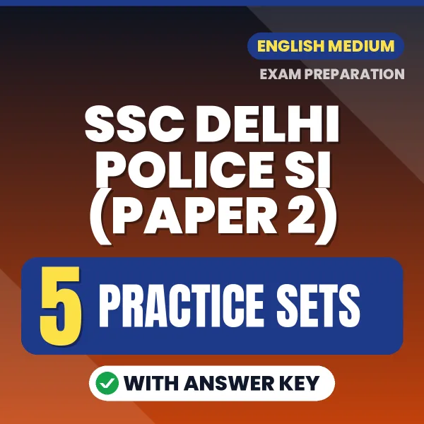 5 Practice Sets for SSC Delhi Police SI (Paper 2) Exam in English | Practice eBook with Answer Key – Instant PDF Download