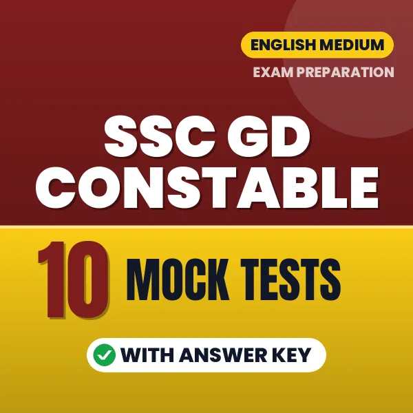 Test Your SSC GD Constable Exam Preparation – 10 Mock Tests with Answer Key in PDF Format (English)