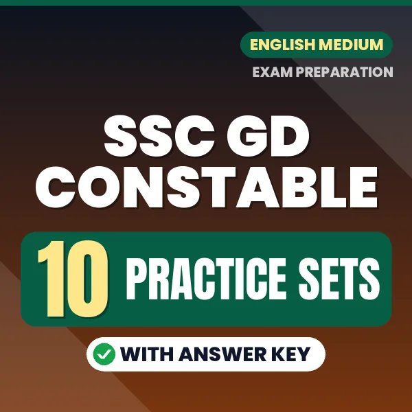 Test Your SSC GD Constable Exam Preparation – 10 Practice Sets with Answer Key in PDF Format (English)