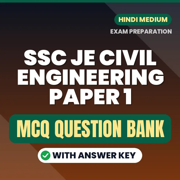 SSC JE Civil Engineering Paper 1 Exam Objective Question Bank (Hindi): MCQs with Answer Key Based on the Latest Syllabus