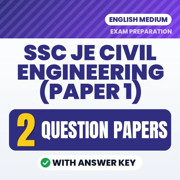 Test Your SSC JE Civil Engineering (Paper 1) Exam Preparation – 2 Question Papers with Answer Key in PDF Format (English)
