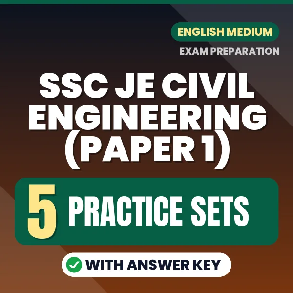 Test Your SSC JE Civil Engineering (Paper 1) Exam Preparation – 5 Practice Sets with Answer Key in PDF Format (English)