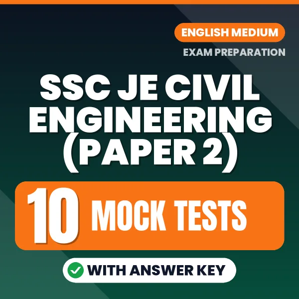 Test Your SSC JE Civil Engineering (Paper 2) Exam Preparation – 10 Mock Tests with Answer Key in PDF Format (English)