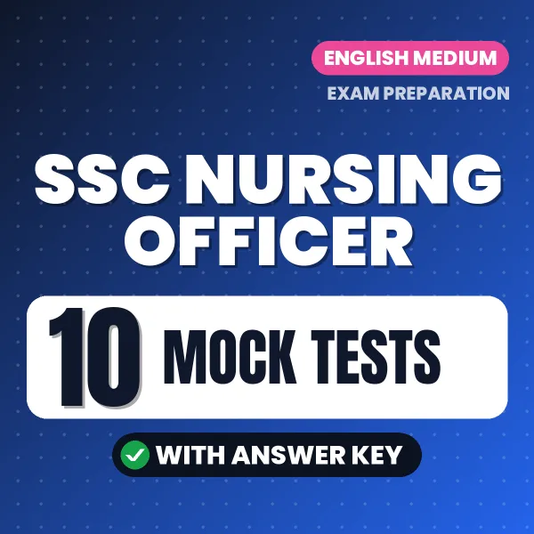 Practice for SSC Nursing Officer Exam at Home – 10 Mock Tests PDF in English with Answers