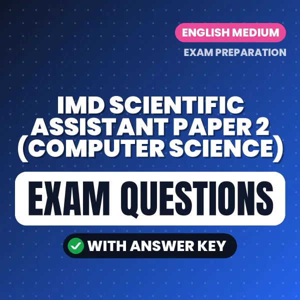 IMD Scientific Assistant Paper 2 (Computer Science) Study eBook (English): Exam-Oriented Questions with Answers in PDF