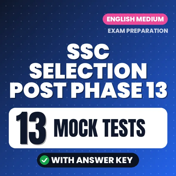 Download 10 SSC Selection Post Phase 13 Mock Tests PDF (English) Based on the Latest Exam Pattern