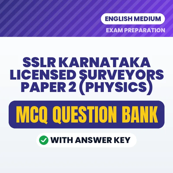 Best MCQ eBook for SSLR KARNATAKA LICENSED SURVEYORS PAPER 2 (PHYSICS) Exam in English | Selected Questions with Answer Key