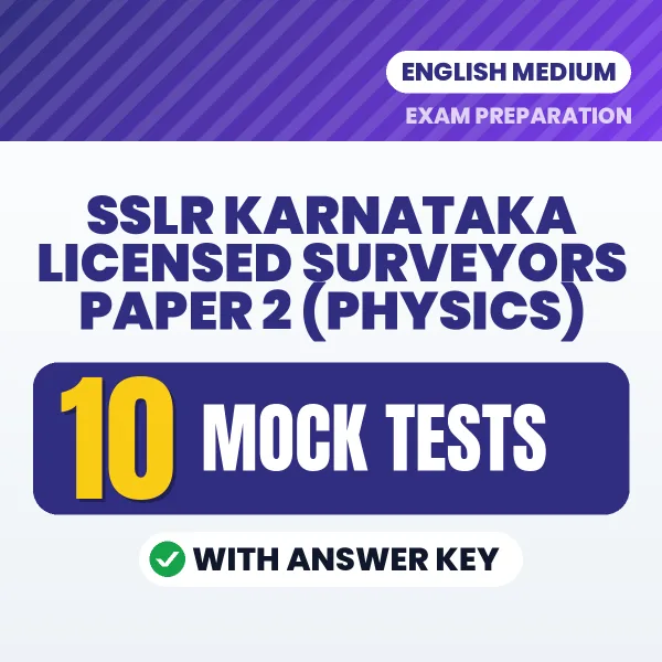 SSLR KARNATAKA LICENSED SURVEYORS PAPER 2 (PHYSICS) Mock Test PDF in English – 10 Full-Length Mock Tests with Answer Key