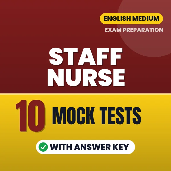STAFF NURSE Exam Mock Test Series (English): 10 Exam-Like Mock Tests with Answers