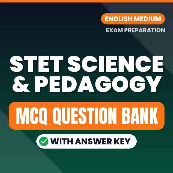 STET Science & Pedagogy Important MCQs with Answers (English) – Digital Question Bank for Exam Preparation