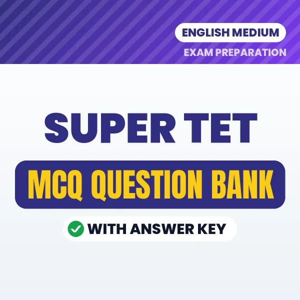 Super TET Exam Objective Question Bank (English): MCQs with Answer Key Based on the Latest Syllabus