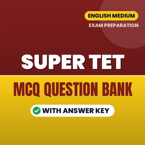 Best MCQ eBook for Super TET Exam in English | Selected Questions with Answer Key