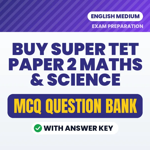 Buy Super TET Paper 2 Maths & Science Exam Objective Type Questions eBook in English – Latest Pattern MCQ Collection