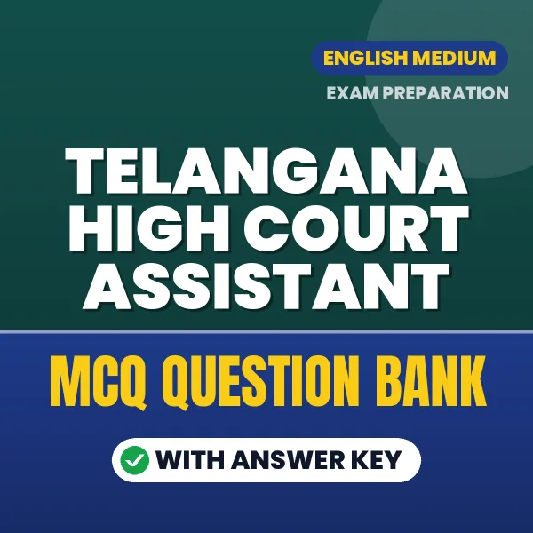 Telangana High Court Assistant Exam Objective Question Bank (English): MCQs with Answer Key Based on the Latest Syllabus