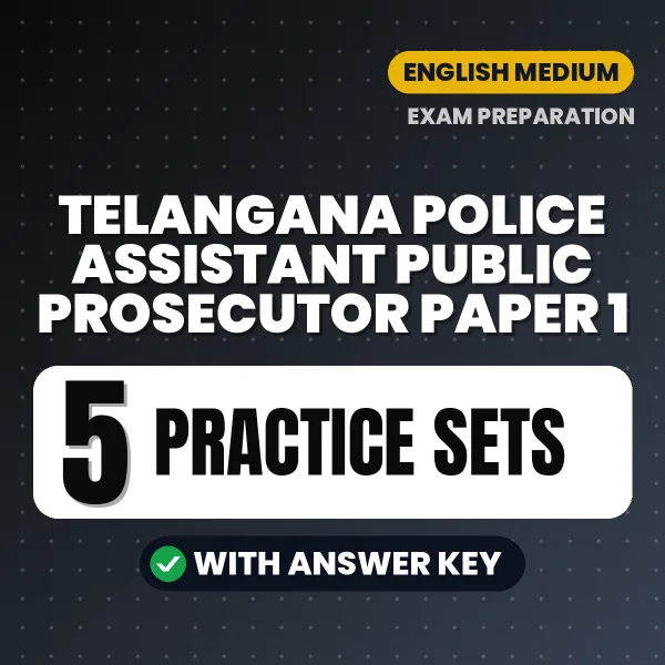 Practice for Telangana Police Assistant Public Prosecutor Paper 1 Exam at Home – 5 Practice Sets PDF in English with Answers