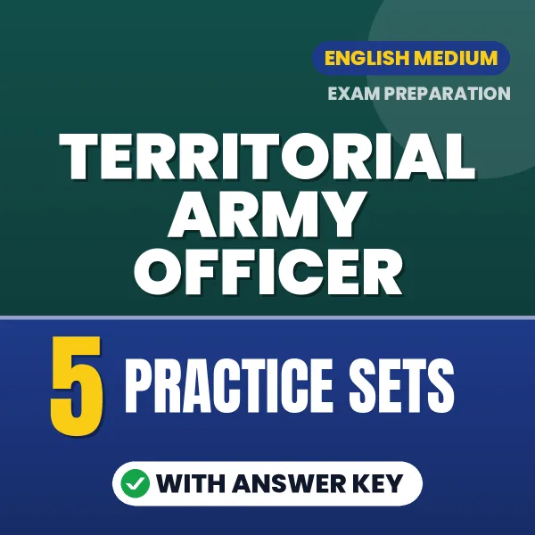 Test Your Territorial Army Officer Exam Preparation – 5 Practice Sets with Answer Key in PDF Format (English)
